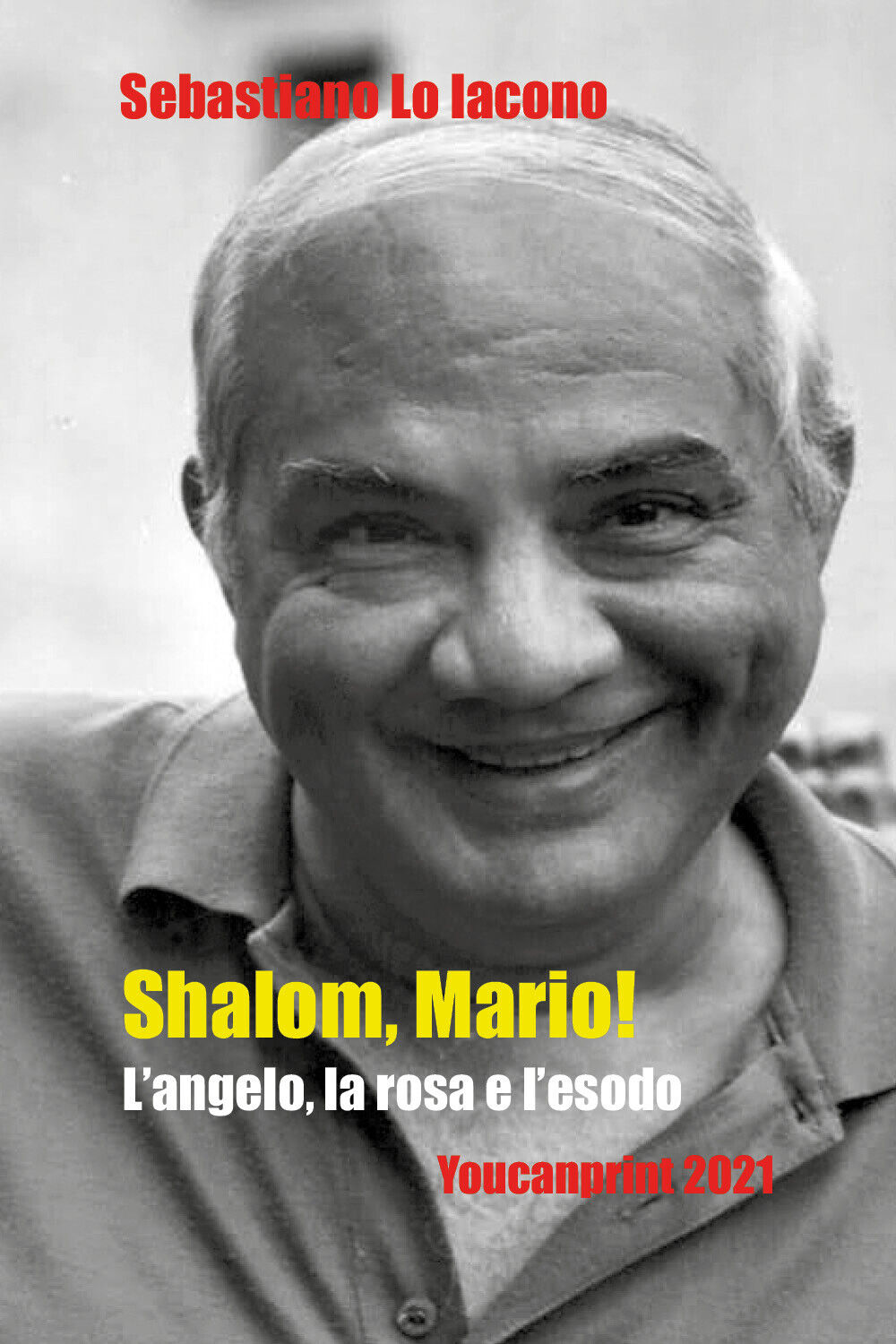 Shalom, Mario! di Sebastiano Lo Iacono,  2021,  Youcanprint