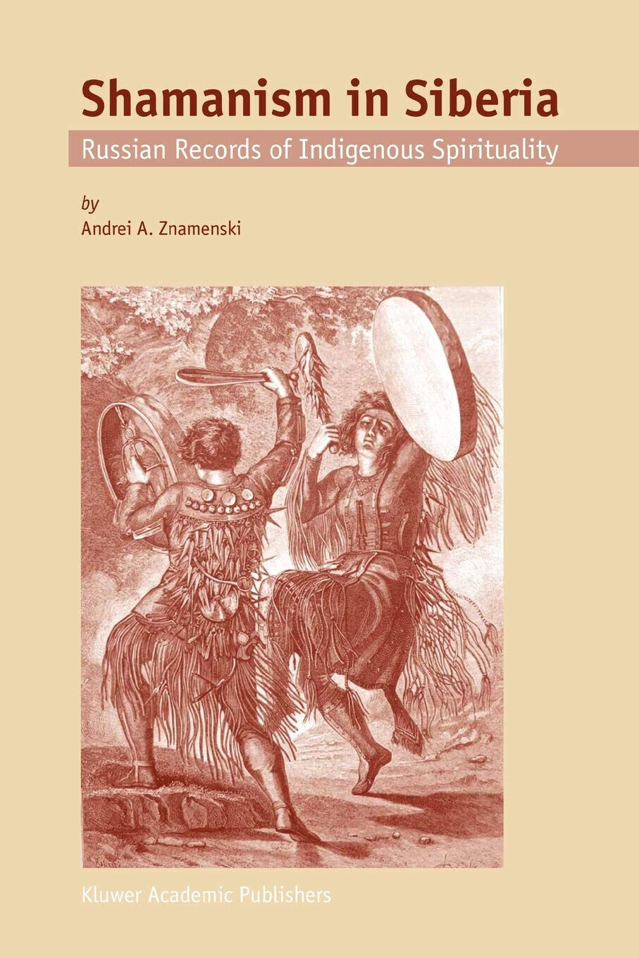 Shamanism in Siberia - A. A. Znamenski - Springer, 2010
