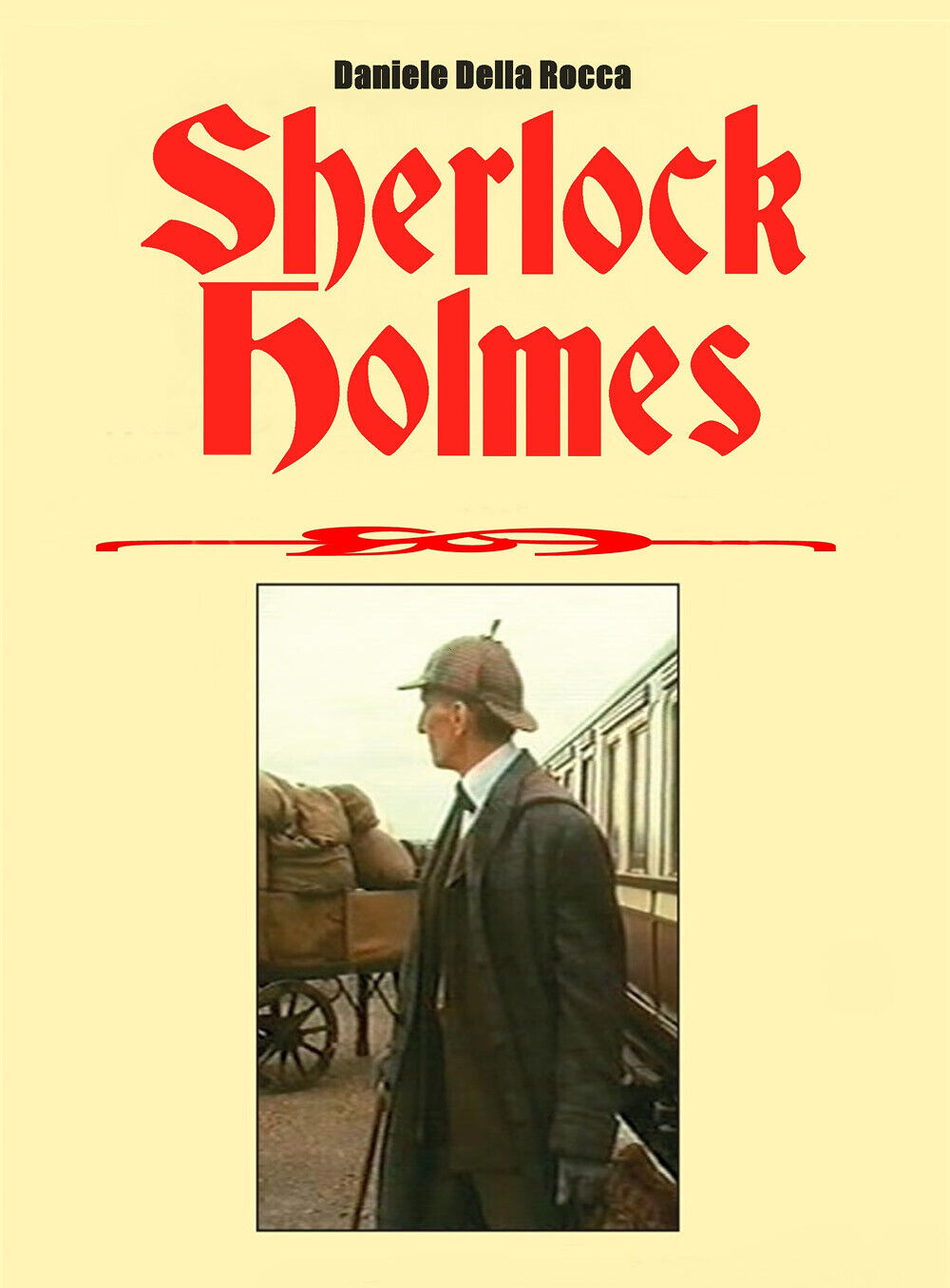 Sherlock Holmes di Daniele Della Rocca,  2020,  Youcanprint
