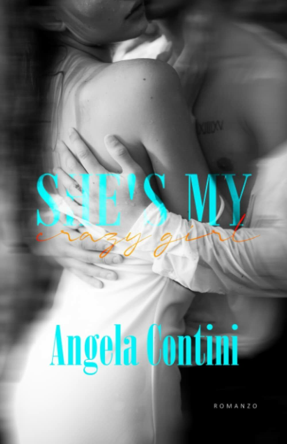 She?s my crazy girl di Angela Contini,  2022,  Indipendently Published