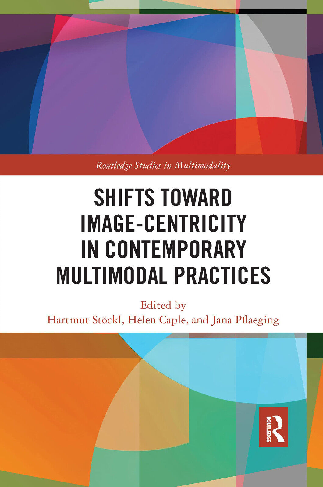 Shifts Towards Image-centricity In Contemporary Multimodal Practices - 2021
