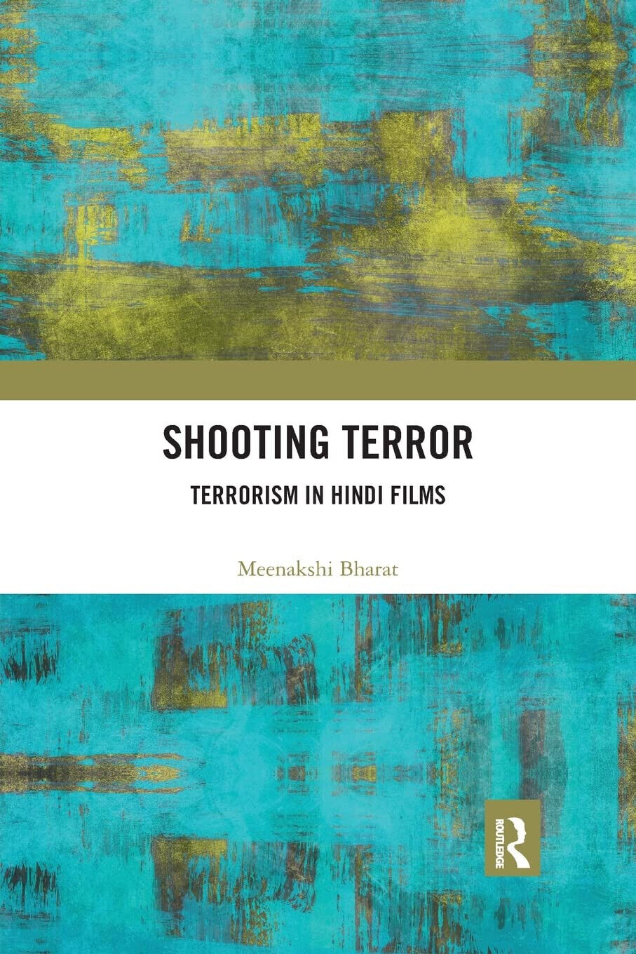 Shooting Terror - Meenakshi Bharat - Routledge, 2021