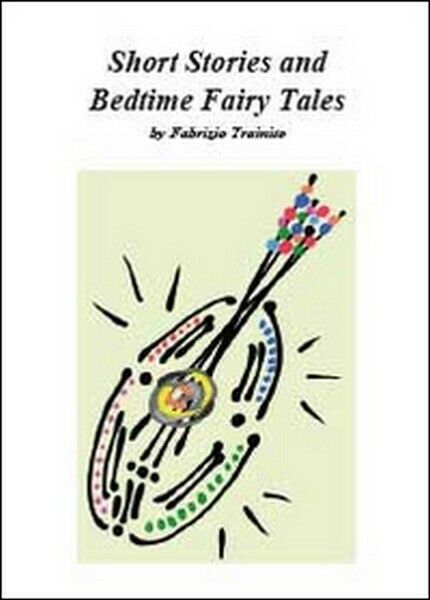 Short stories and bedtime fairy tales,  di Fabrizio Trainito,  2014 - ER