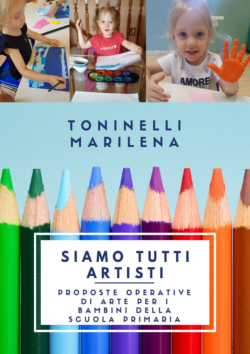 Siamo tutti artisti di Marilena Toninelli,  2021,  Youcanprint