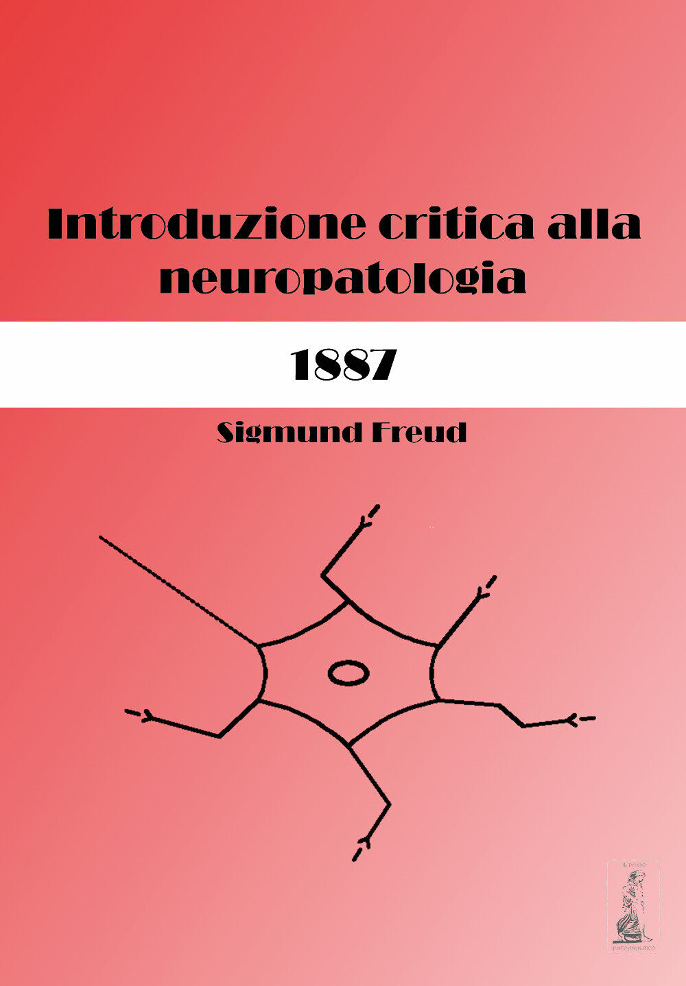 Sigmund Freud. Introduzione critica alla neuropatologia (1887). Ediz. critica di