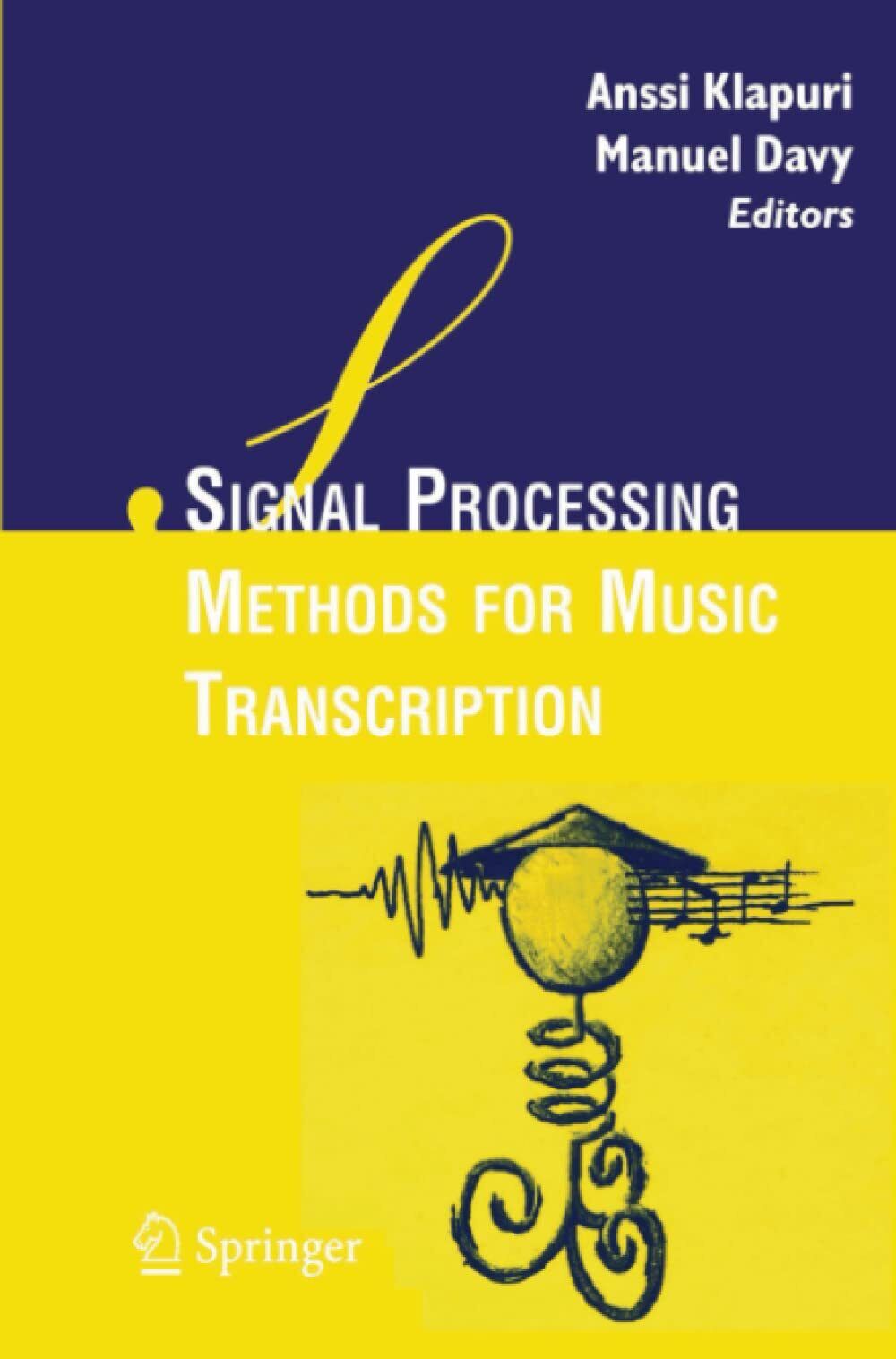 Signal Processing Methods for Music Transcription - Anssi Klapuri - pringer,2010