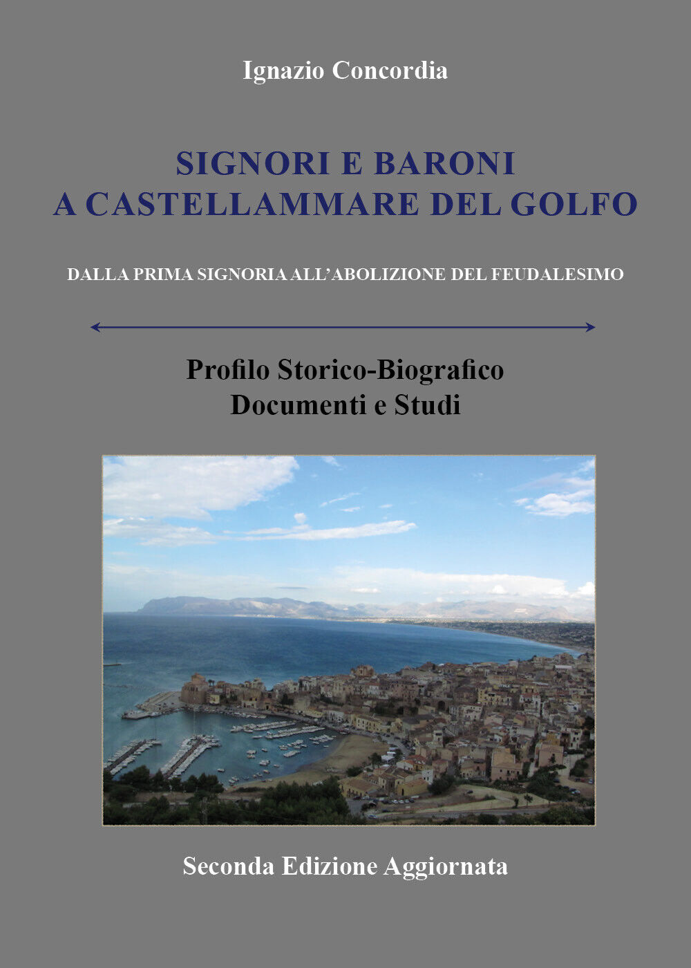 Signori e baroni a Castellammare del Golfo - Ignazio Salvatore Concordia,  2019,