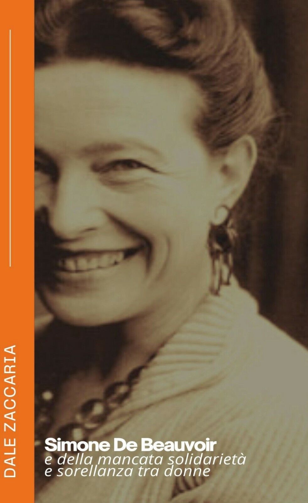 Simone De Beauvoir e della mancata solidariet? e sorellanza tra donne di Zaccari