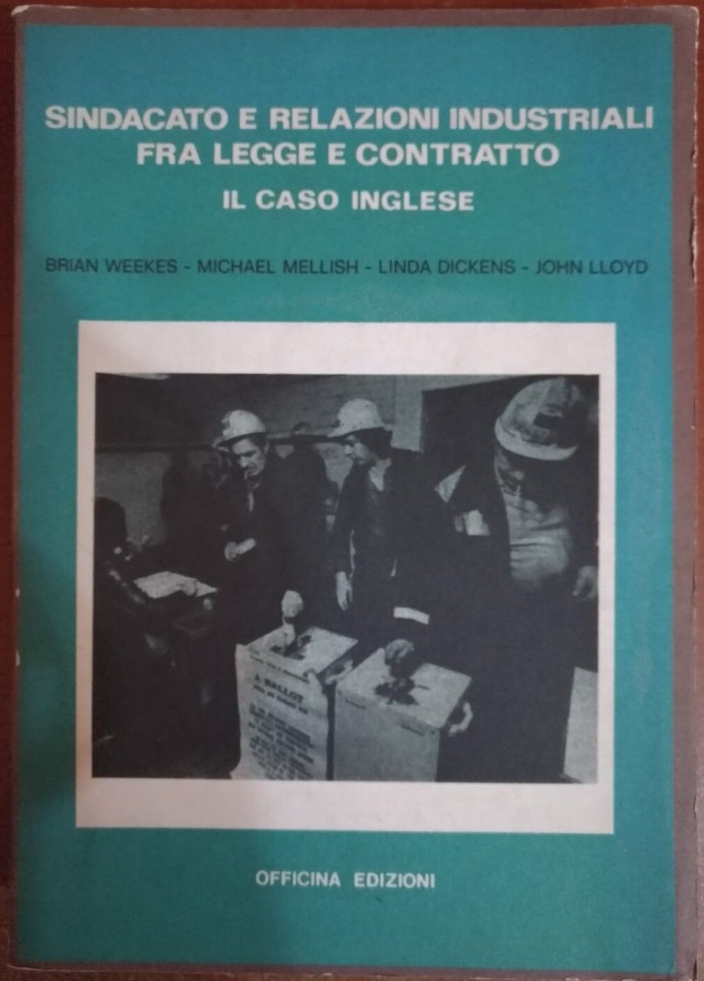 Sindacato e relazioni industriali fra legge e contratto,1978,Officina edizioni-S