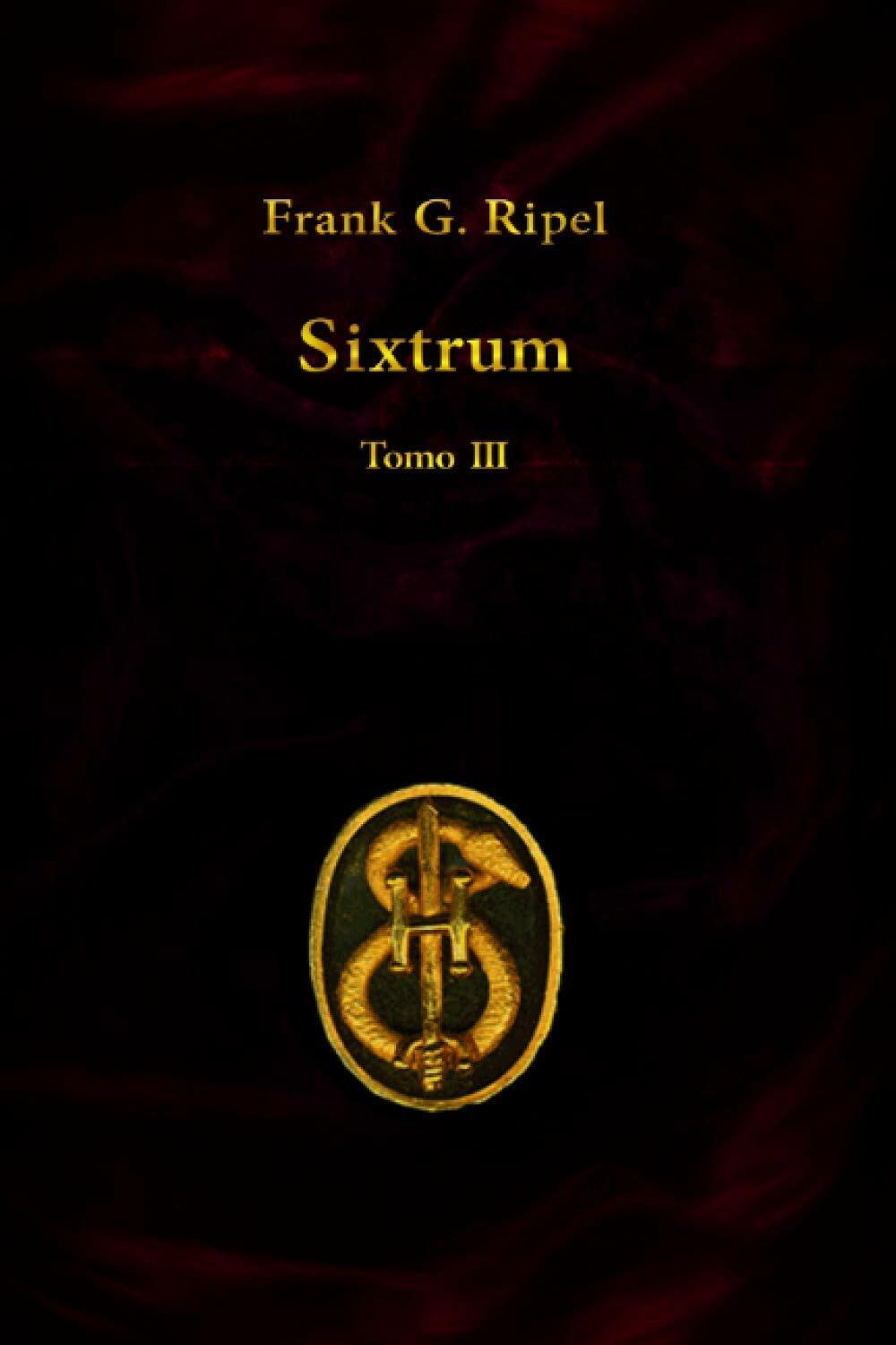 Sixtrum III di Frank G. Ripel,  2021,  Indipendently Published