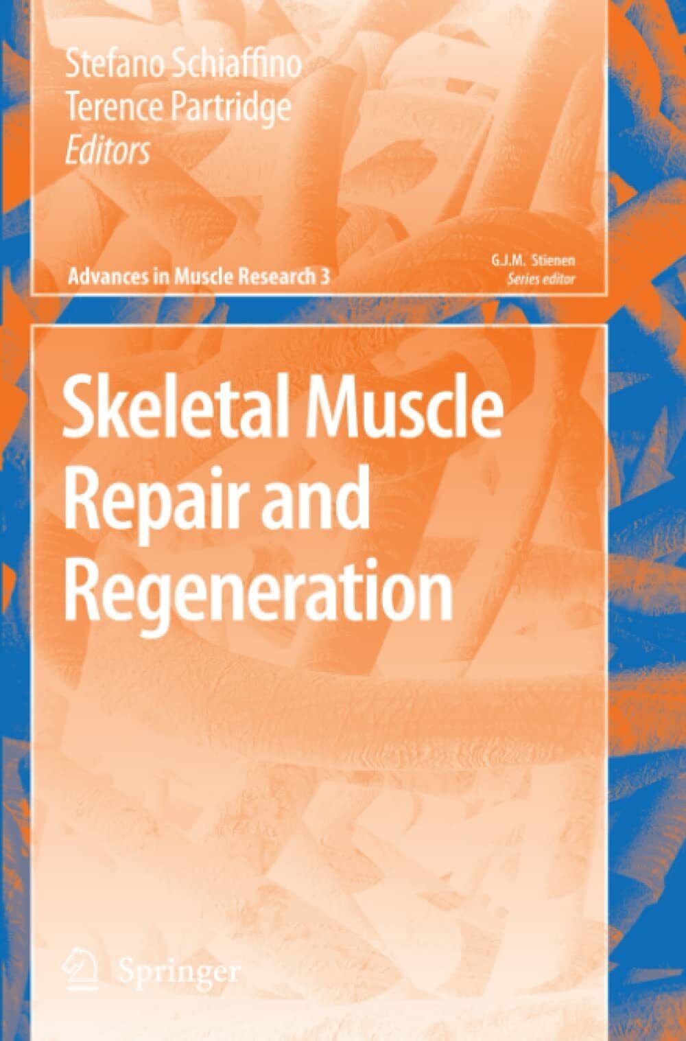 Skeletal Muscle Repair and Regeneration - Stefano Schiaffino - Springer, 2010