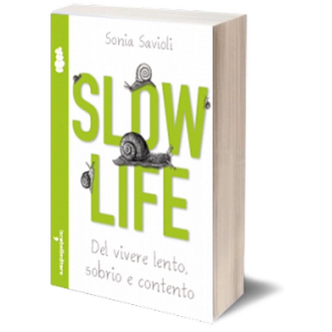 Slow life  di Sonia Savioli,  2013,  Iacobelli Editore