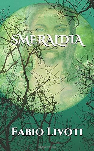 Smeraldia di Fabio Livoti,  2020,  Indipendently Published