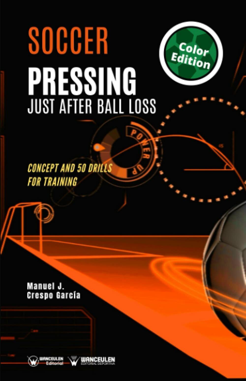 Soccer. Pressing just after ball loss - MANUEL CRESPO - LIGHTNING SOURCE - 2021