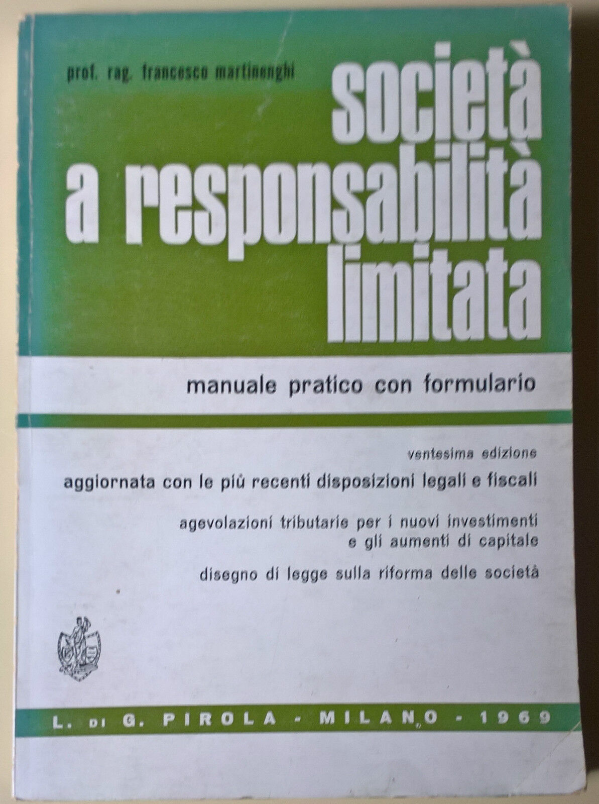 Societ? a responsabilit? limitata - F. Martinenghi - 1969, L. Di G. Pirola - L 