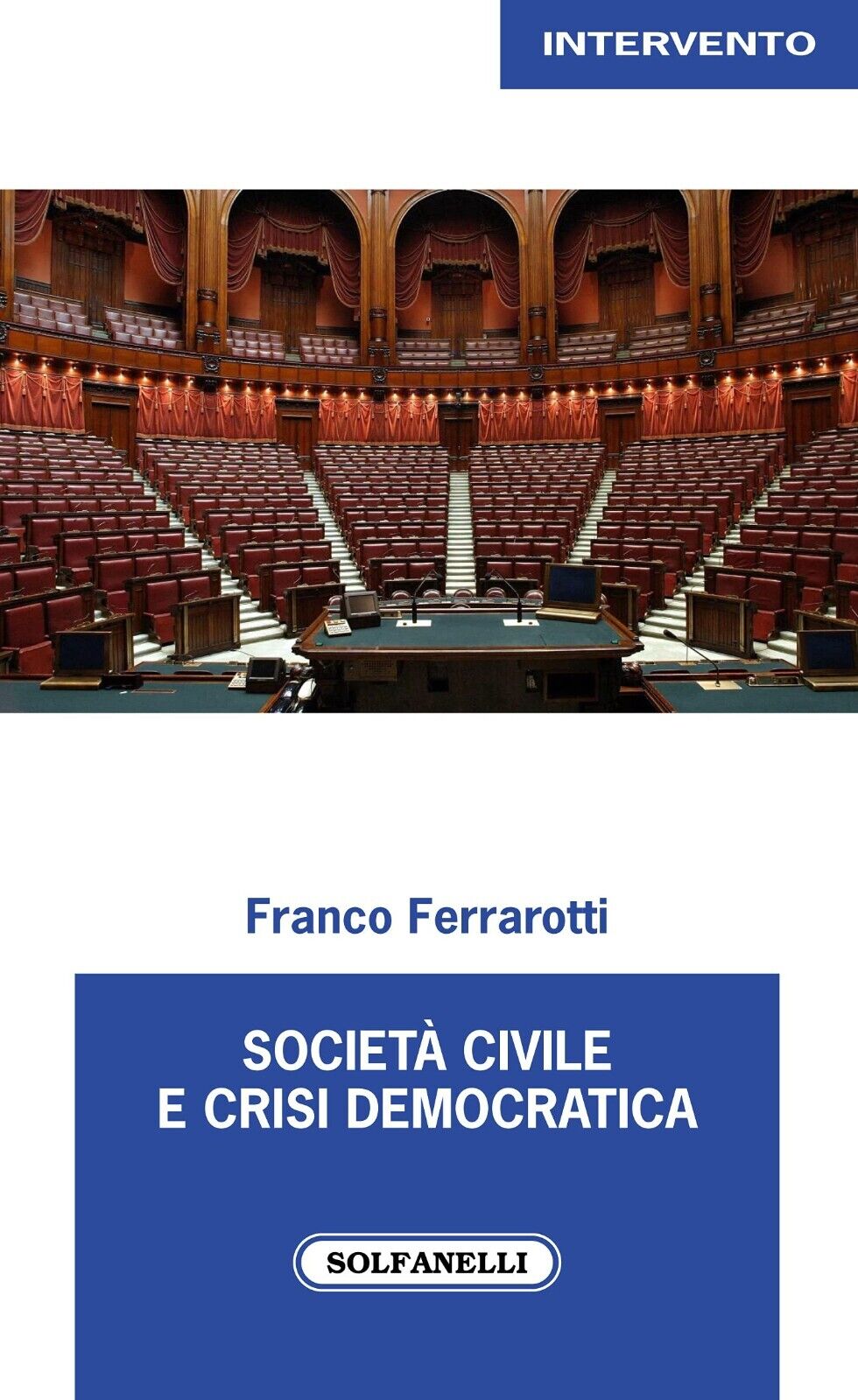 Societ? civile e crisi democratica di Franco Ferrarotti, 2021, Solfanelli