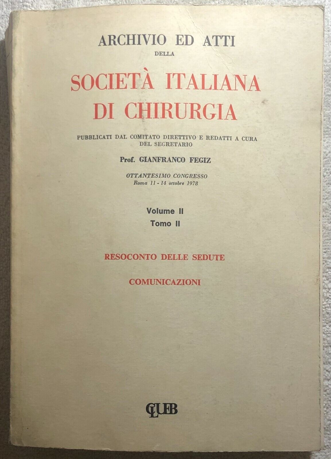  Societ? italiana di chirurgia 6 Vol. di Prof. Gianfranco Fegiz, 1980, CLUEB