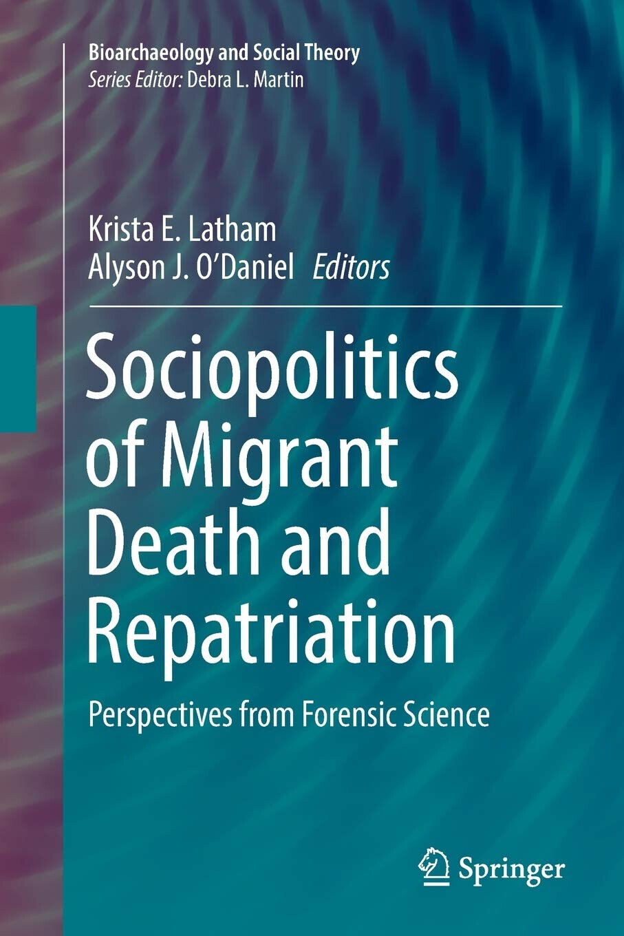 ?Sociopolitics of Migrant Death and Repatriation -  Krista E. Latham - 2018