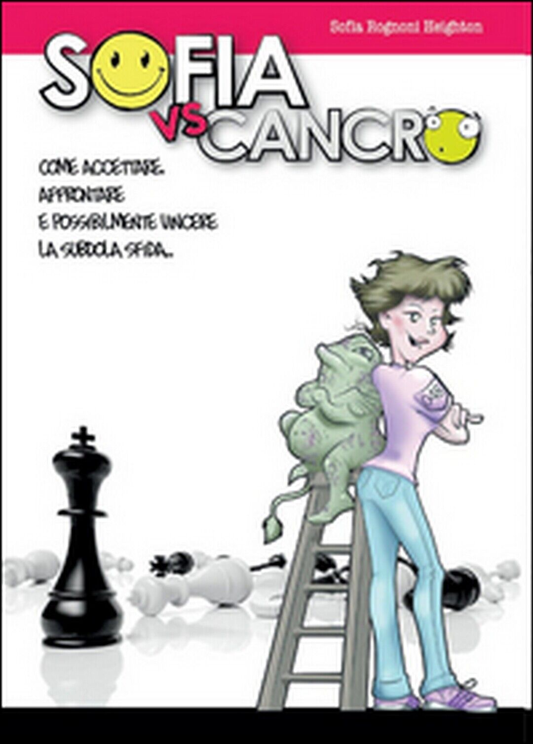 Sofia vs. cancro, di Sofia Rognoni Heighto,  2015,  Youcanprint