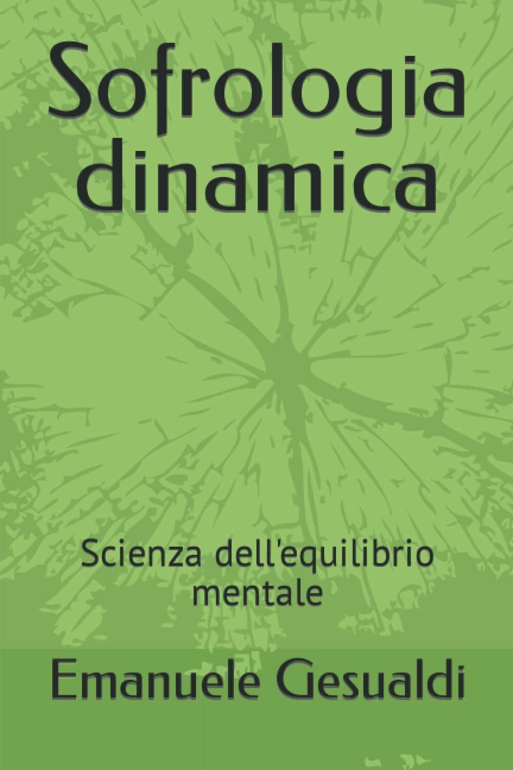 Sofrologia dinamica: Scienza delL'equilibrio mentale di Emanuele Gesualdi,  2022