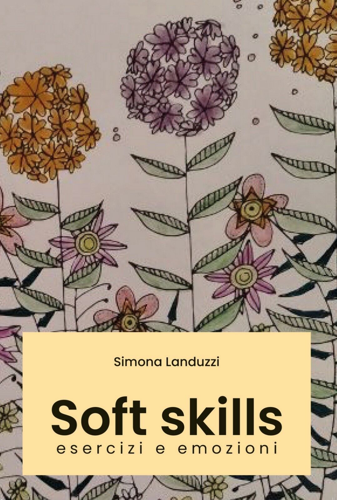 Soft skills: esercizi e emozioni.  di Simona Landuzzi,  2020,  Youcanprint