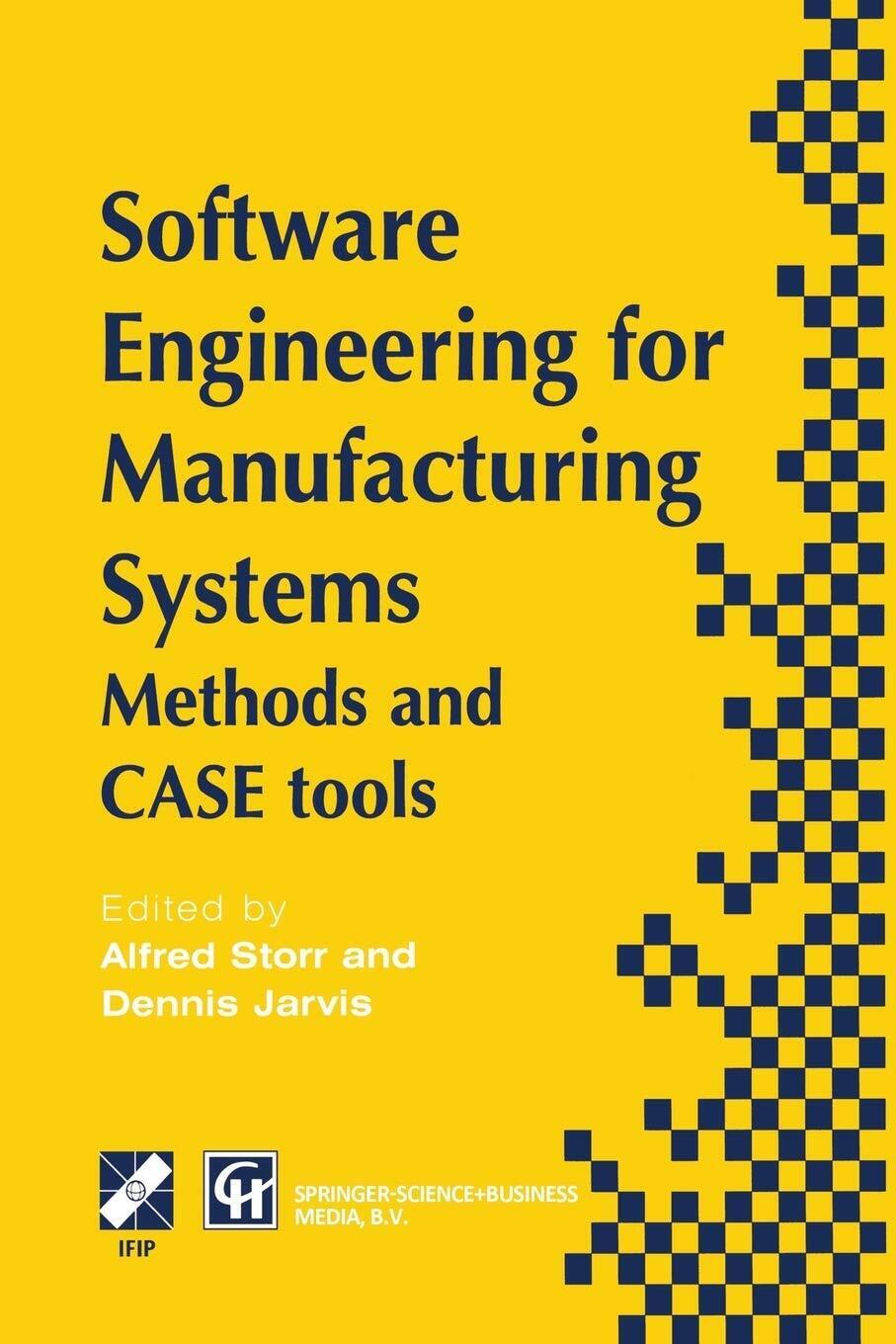 Software Engineering for Manufacturing Systems - Alfred Storr - Springer, 2013
