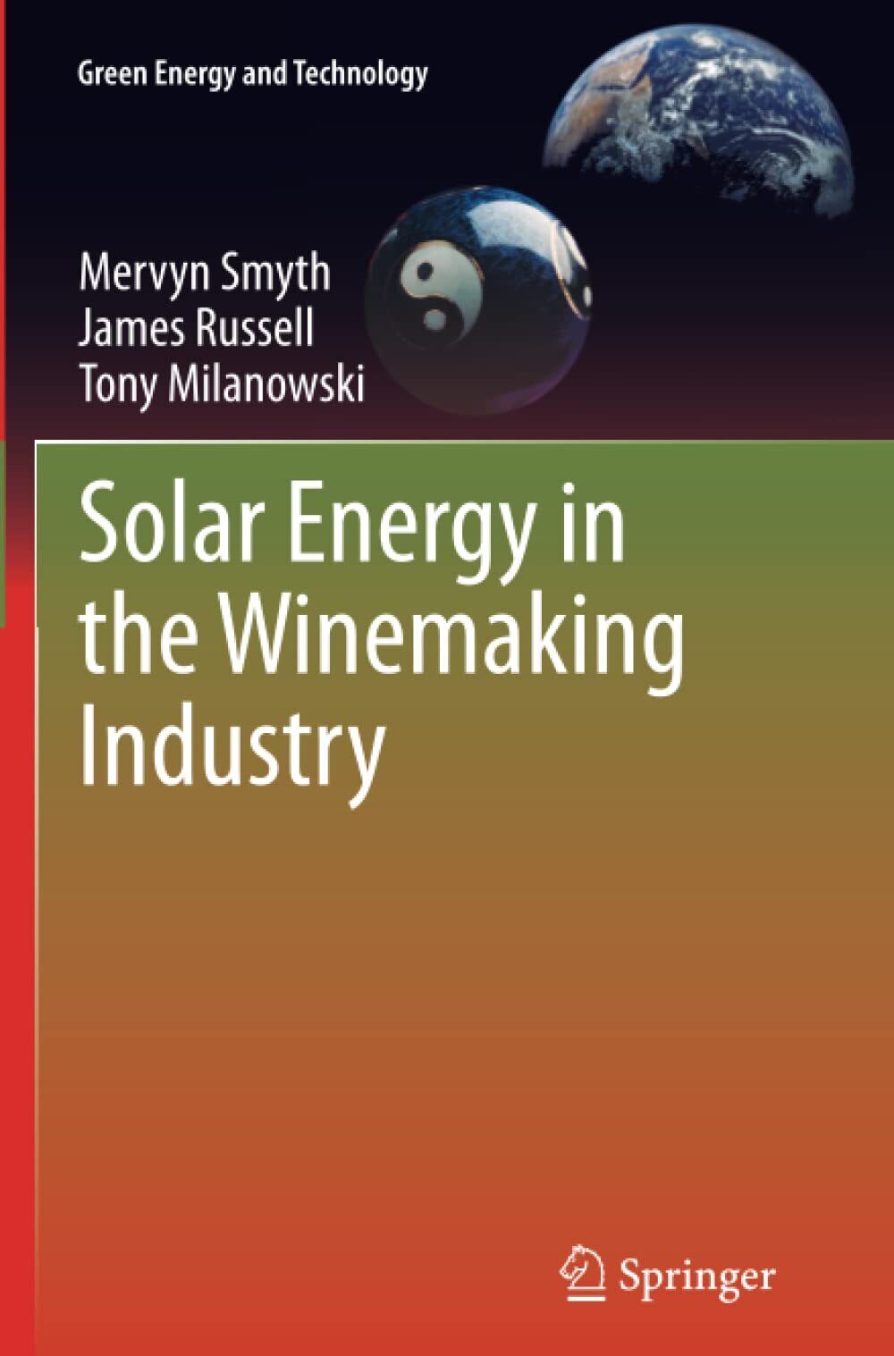 Solar Energy in the Winemaking Industry - Tony Milanowski - Springer, 2013