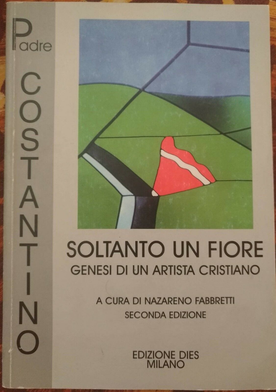 Soltanto un fiore (autografato) - Padre Costantino, 2001, Dies - S