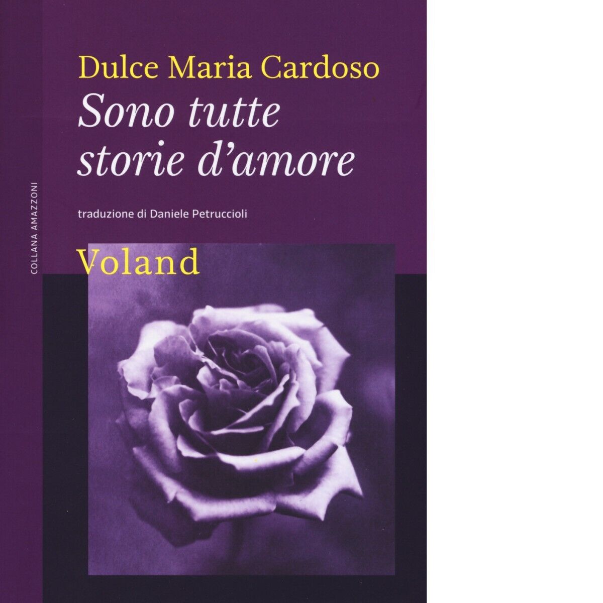  Sono tutte storie d'amore di Dulce Maria Cardoso, 2017-04-13, Voland