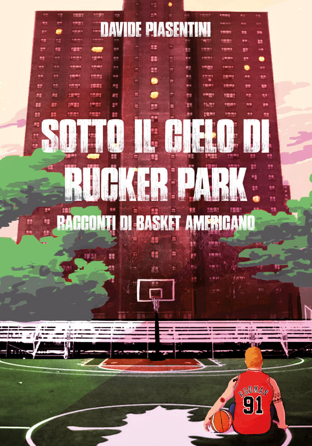 Sotto il cielo di Rucker Park - Davide Piasentini,  Youcanprint