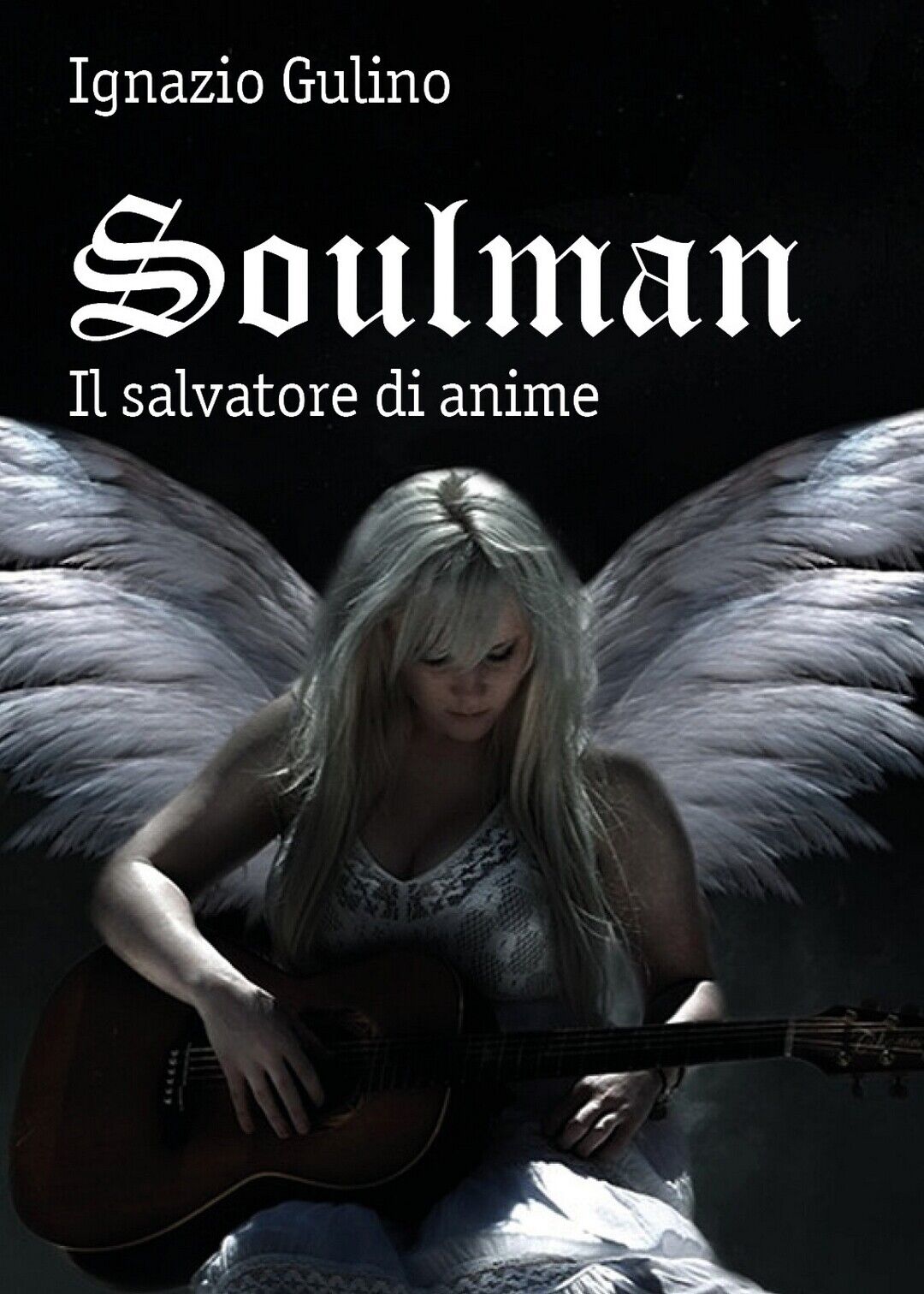 Soulman - Il salvatore di anime  di Ignazio Gulino,  2018,  Youcanprint