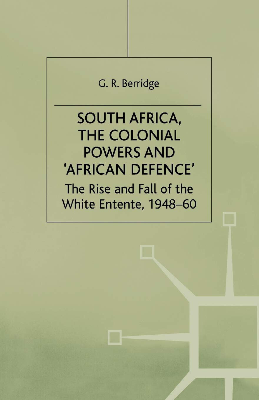 South Africa, the Colonial Powers and  African Defence - Berridge-Palgrave, 1992