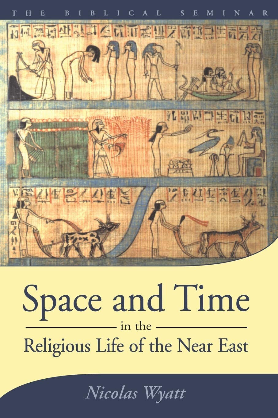 Space and Time in the Religious Life of the Near East - Nicolas Wyatt - 2001