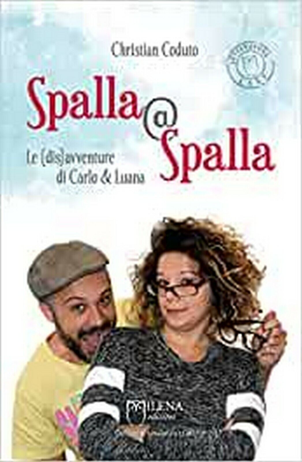 Spalla@Spalla. Le(dis)avventure di Carlo e Luana  di Christian Coduto,  Officina