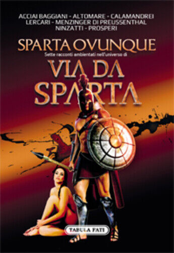 Sparta ovunque. Sette racconti ambientati nelL'universo di Via Da Sparta di C. M