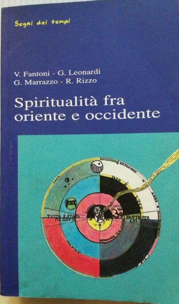 Spiritualit? fra oriente e occidente-Fantoni - Leonardi - Marrazzo - Rizzo-1996
