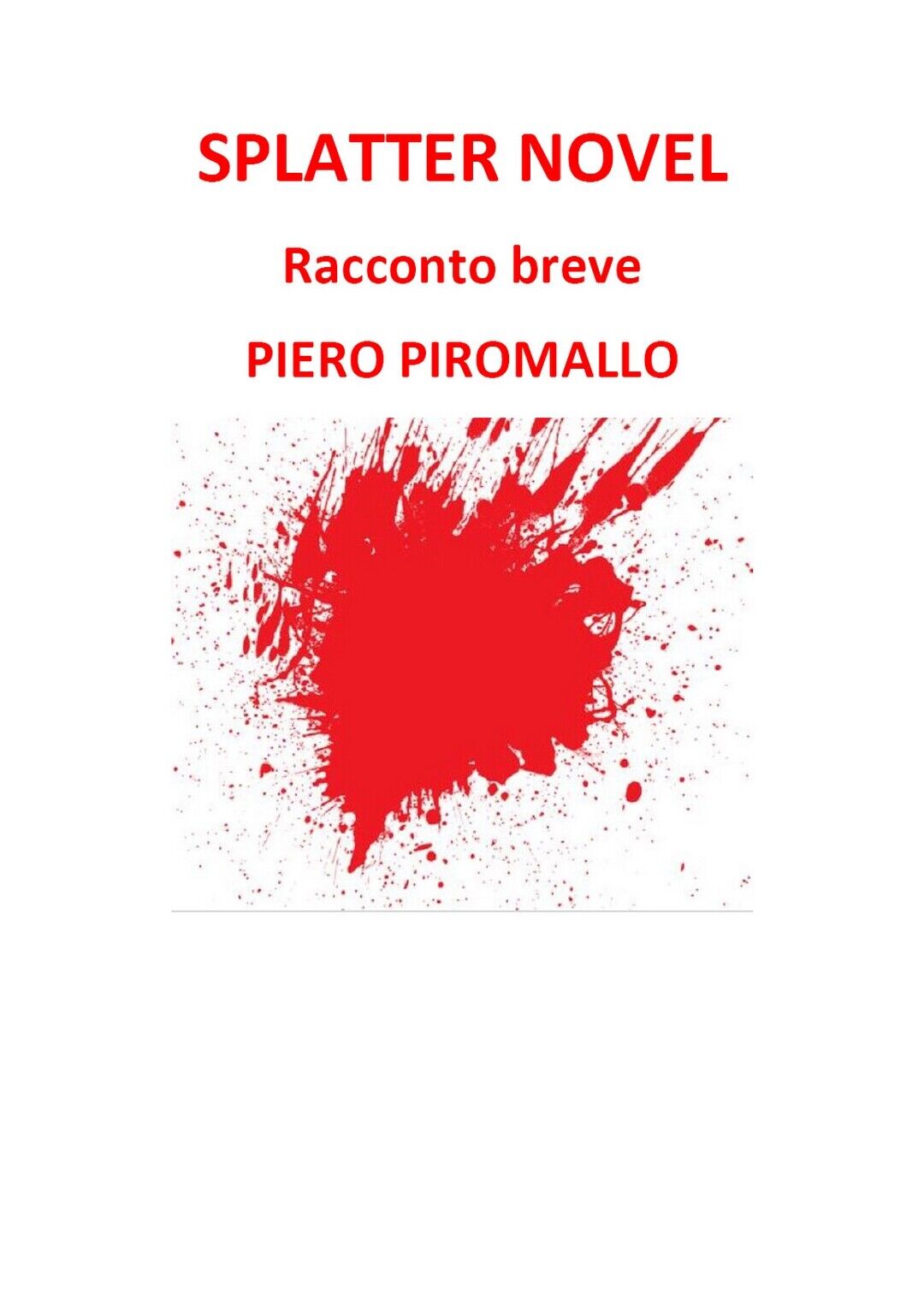 Splatter Novel  di Piero Piromallo,  2020,  Youcanprint