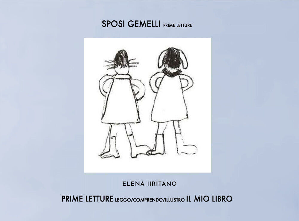 Sposi Gemelli, Prime Letture in maiuscolo - Elena Iiritano,  2020,  Youcanprint