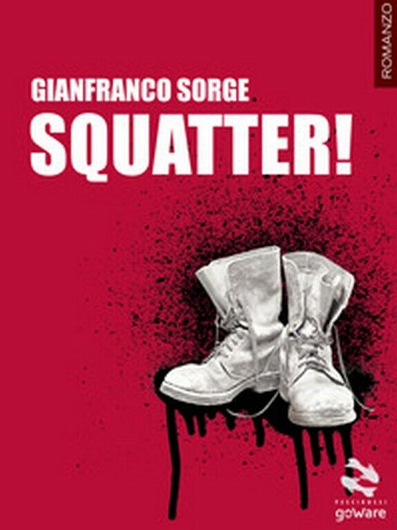 Squatter!  di Gianfranco Sorge,  2018,  Youcanprint