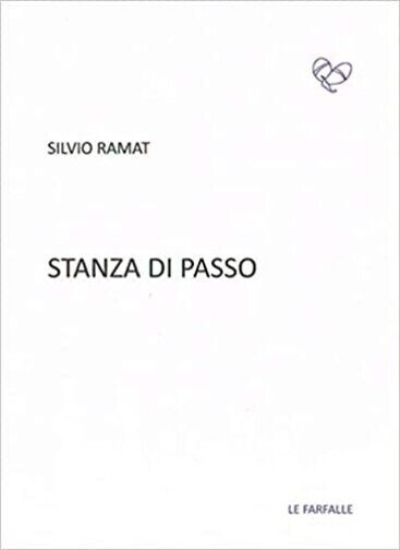  Stanza di passo di Silvio Ramat, 2020, Edizioni Le Farfalle