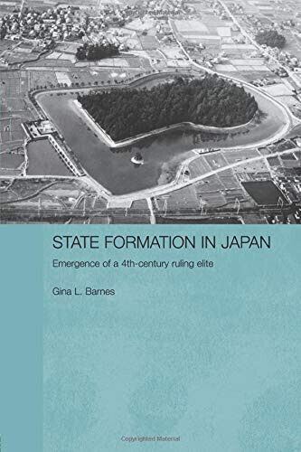 State Formation in Japan - Gina  - Taylor & Francis Ltd, 2010