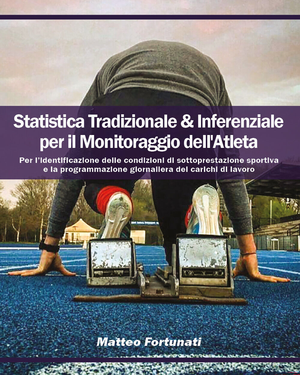 Statistica Tradizionale & Inferenziale per il Monitoraggio delL'Atleta. Per L'id