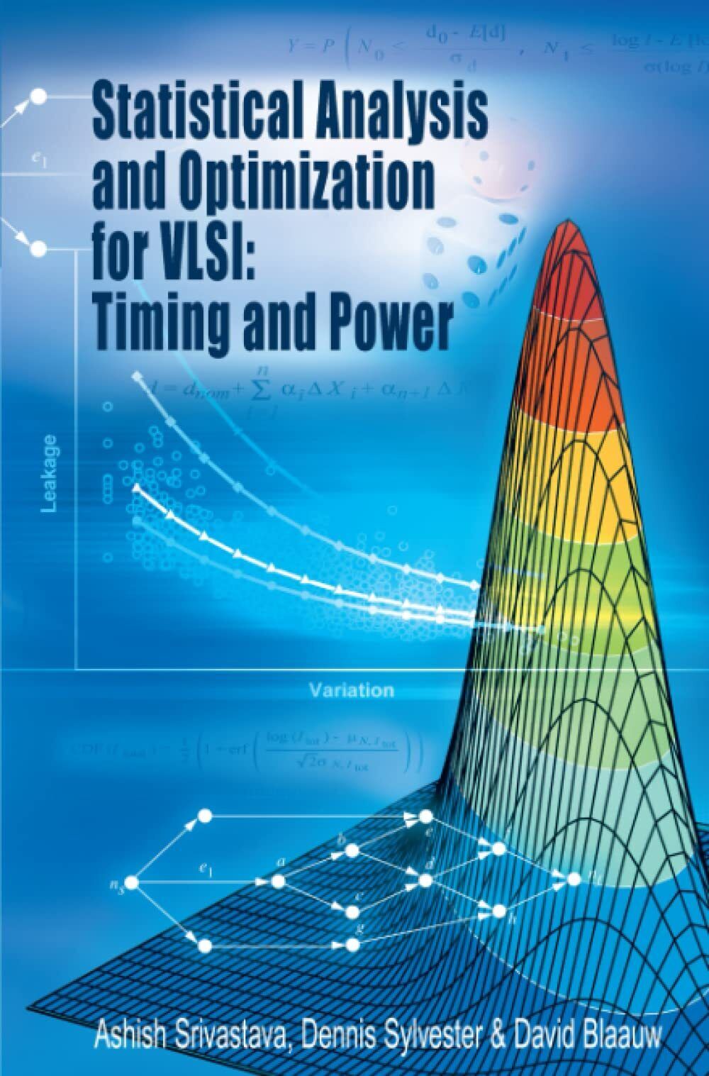 Statistical Analysis and Optimization for VLSI - Ashish Srivastava-Springer,2010
