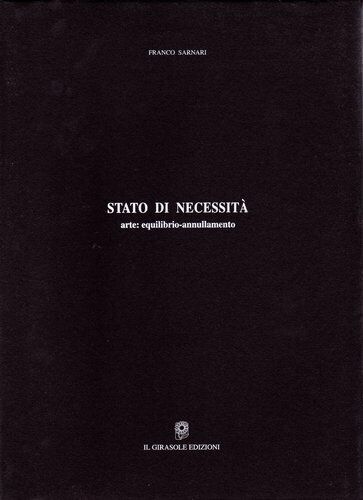 Stato di necessit? - arte: equilibrio-annullamento di Franco Sarnari,  2008,  Il