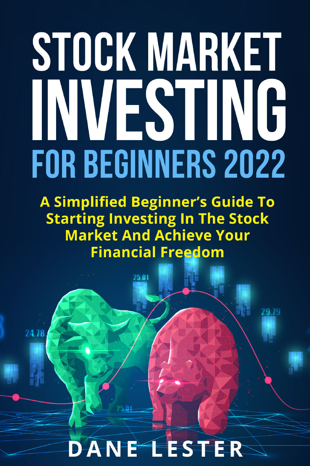 Stock Market Investing For Beginners 2022 di Dane Lester,  2021,  Youcanprint