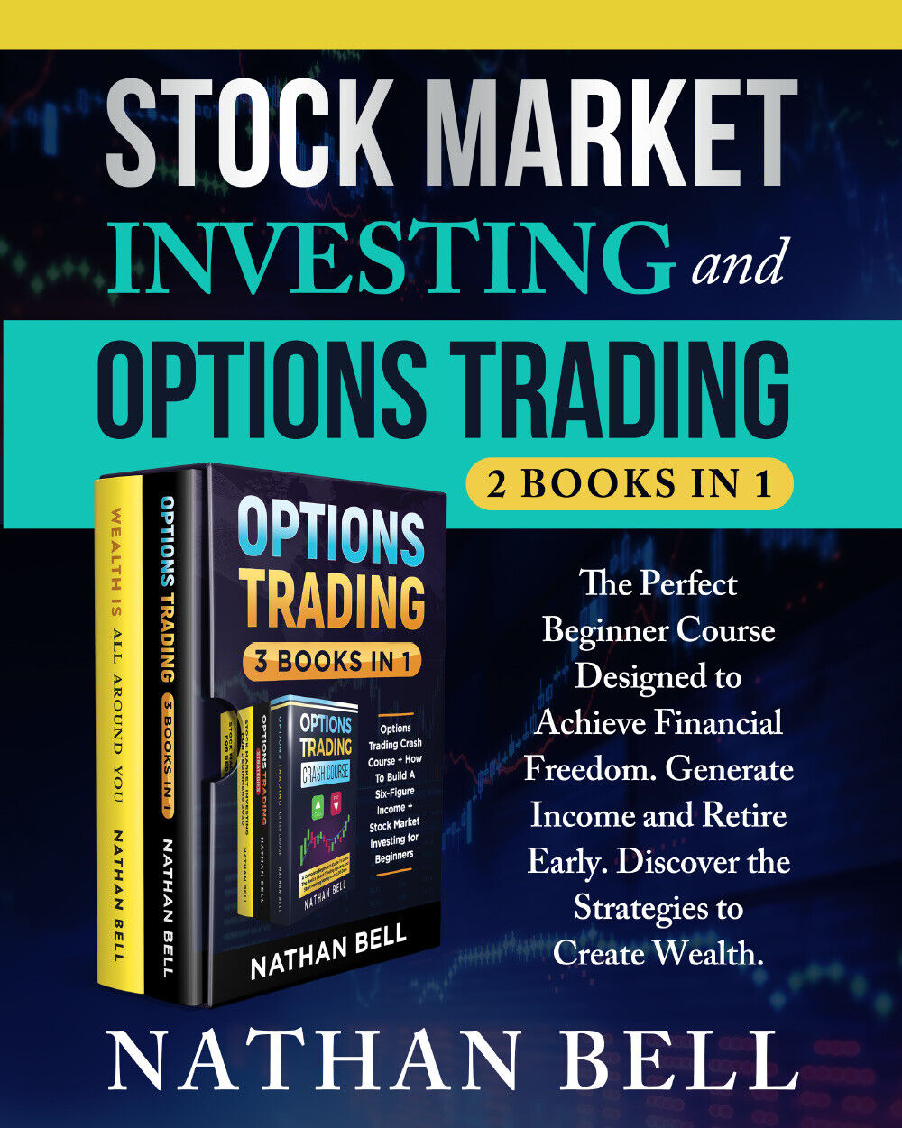 Stock Market Investing and Options Trading (2 books in 1) di Nathan Bell,  2021,