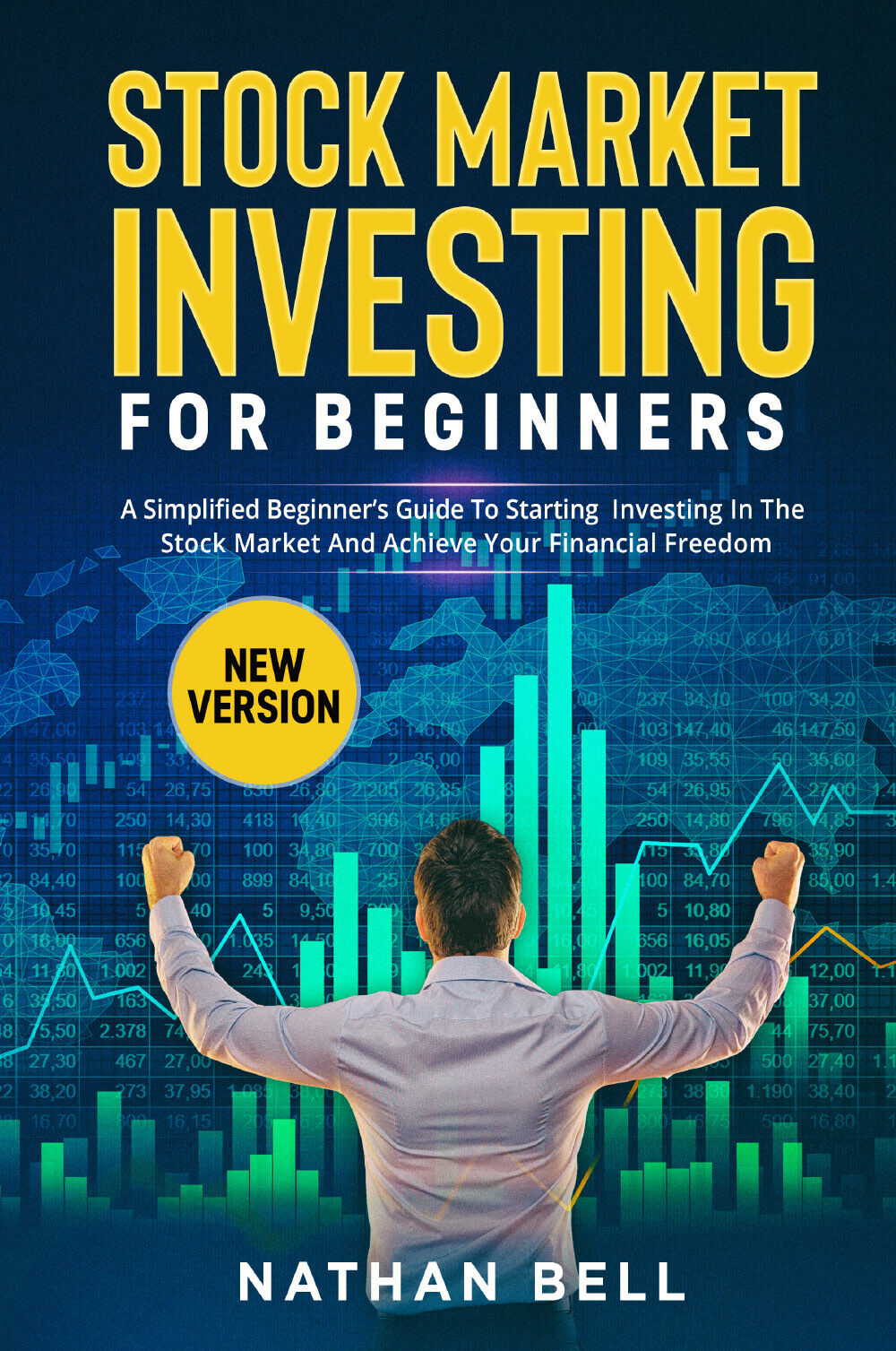 Stock market investing for beginners (New Version). A Simplified Beginner?s Guid