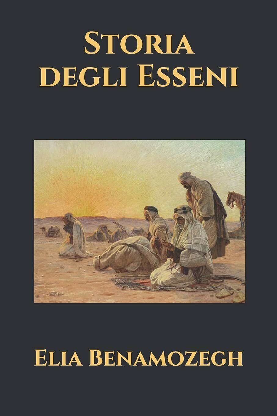Storia Degli Esseni di Elia Benamozegh,  2020,  Independently Published