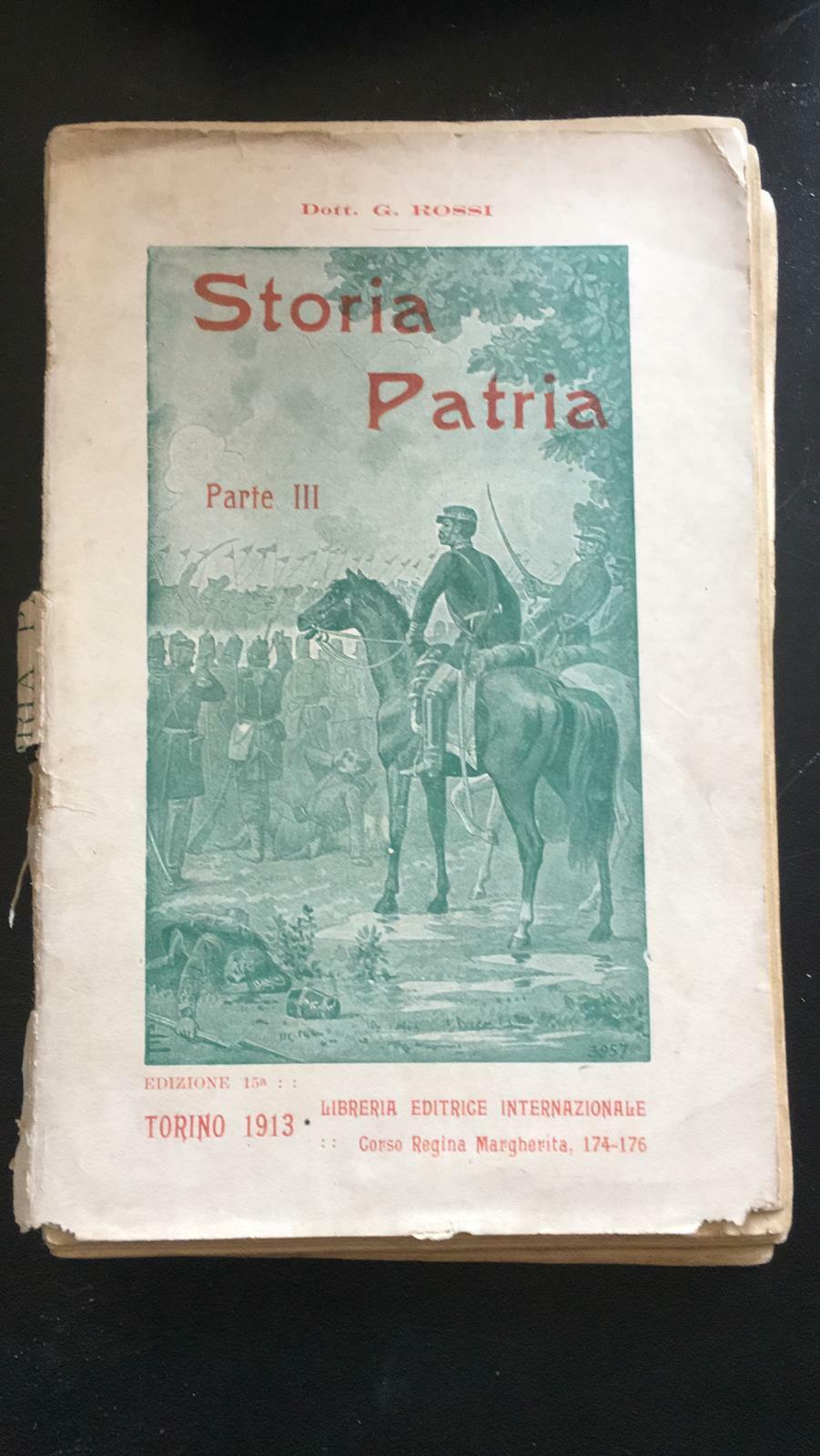 Storia Patria Parte III - Giovanni Rossi,  1913,  Libreria Editrice - P