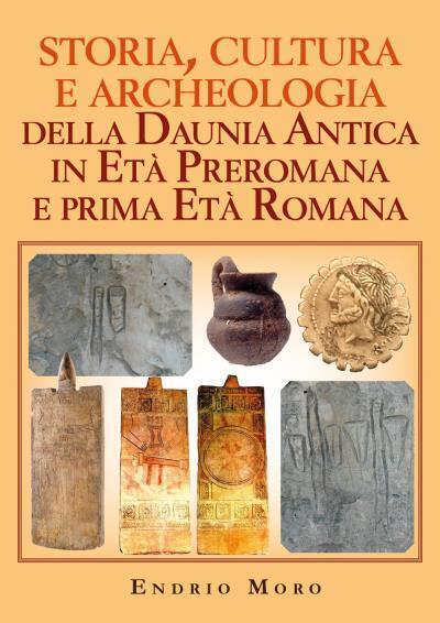 Storia, cultura e archeologia della Daunia Antica in Et? Preromana e prima Et? R